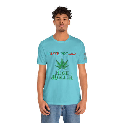 I Have Potential Cannabis Wordplay T-Shirt - Premium 420 Humor Pun Motivational Lifestyle Apparel