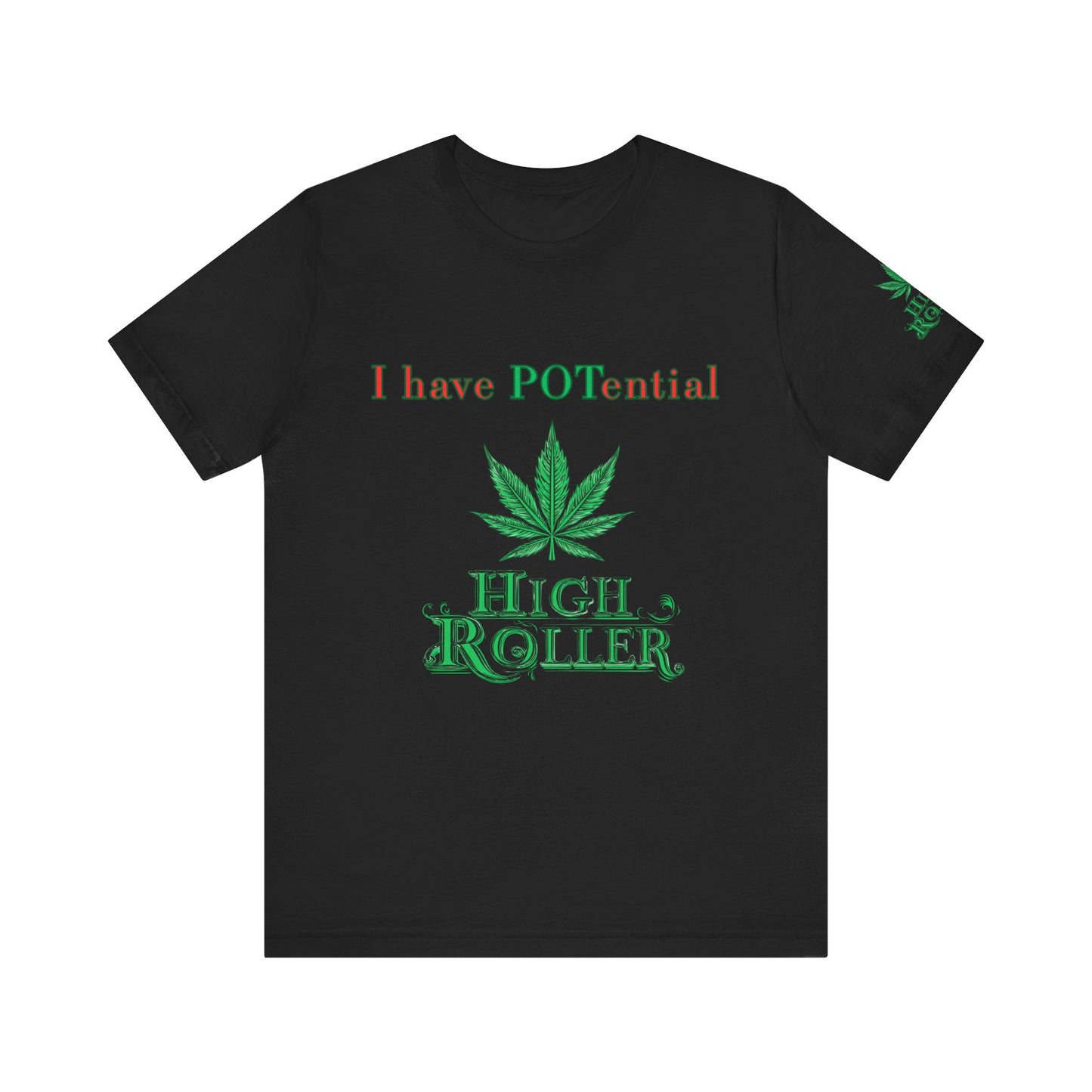 I Have Potential Cannabis Wordplay T-Shirt - Premium 420 Humor Pun Motivational Lifestyle Apparel