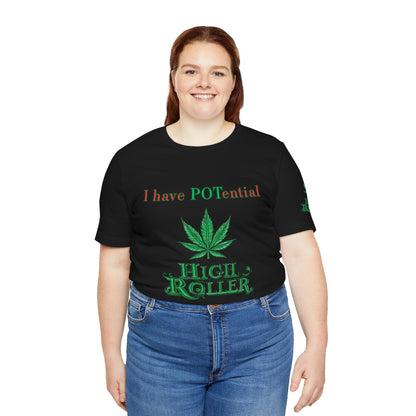 I Have Potential Cannabis Wordplay T-Shirt - Premium 420 Humor Pun Motivational Lifestyle Apparel