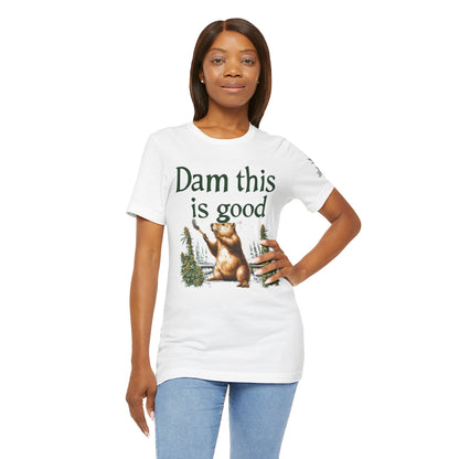 Dam Good Tee - Premium Airlume Cotton Cannabis Culture Beaver Wildlife Humor