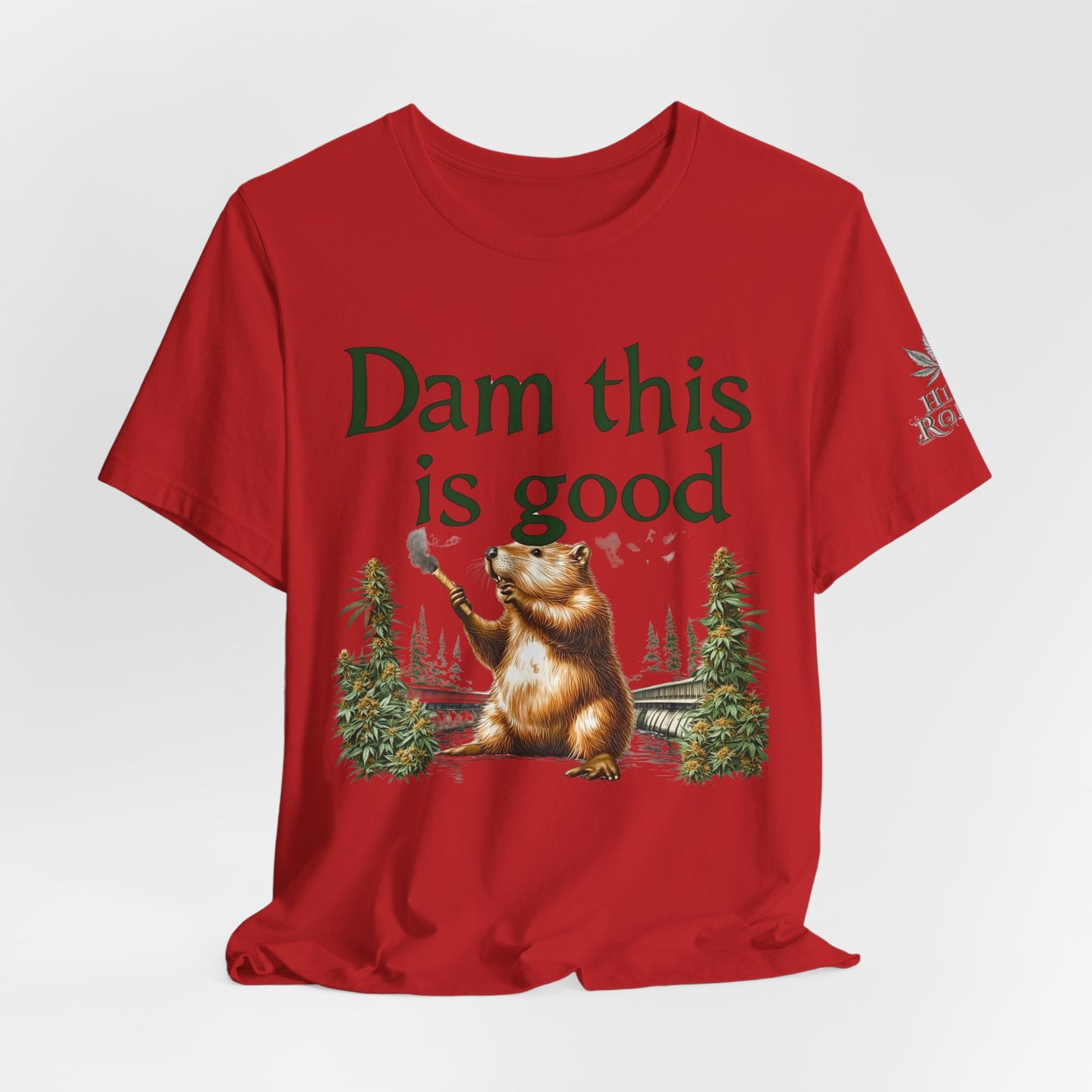 Dam Good Tee - Premium Airlume Cotton Cannabis Culture Beaver Wildlife Humor