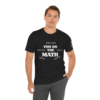 High Roller You Do The Math 420 Equations Cannabis T-Shirt - Premium Mathematical Humor Wordplay Intelligence Comedy Apparel