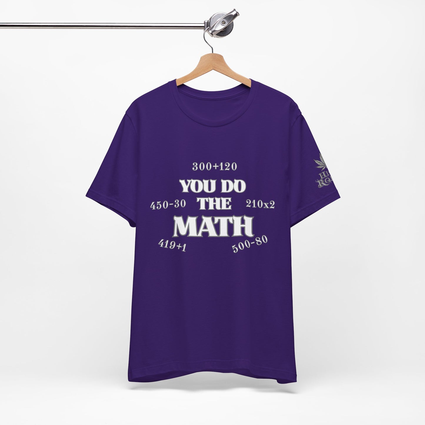 High Roller You Do The Math 420 Equations Cannabis T-Shirt - Premium Mathematical Humor Wordplay Intelligence Comedy Apparel