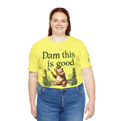 Dam Good Tee - Premium Airlume Cotton Cannabis Culture Beaver Wildlife Humor