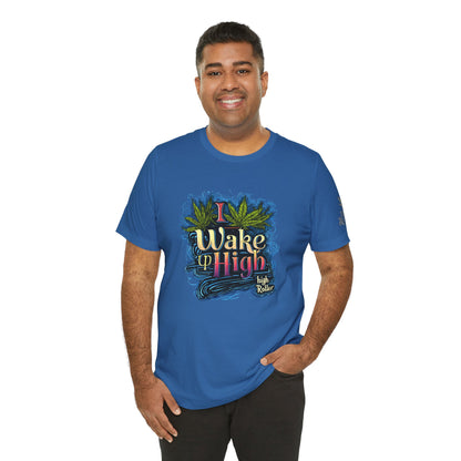 Wake Up High™ | Premium Cannabis Art Tee - Limited Edition | High Roller