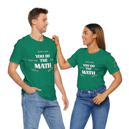 High Roller You Do The Math 420 Equations Cannabis T-Shirt - Premium Mathematical Humor Wordplay Intelligence Comedy Apparel