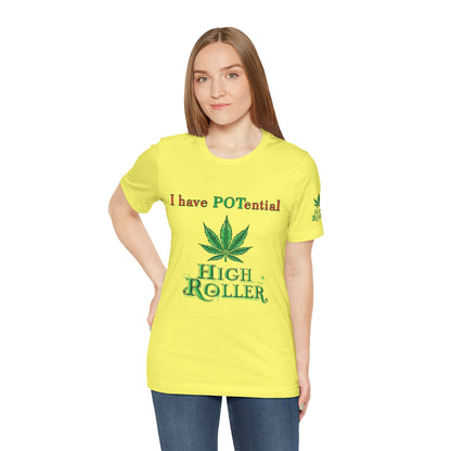 I Have Potential Cannabis Wordplay T-Shirt - Premium 420 Humor Pun Motivational Lifestyle Apparel