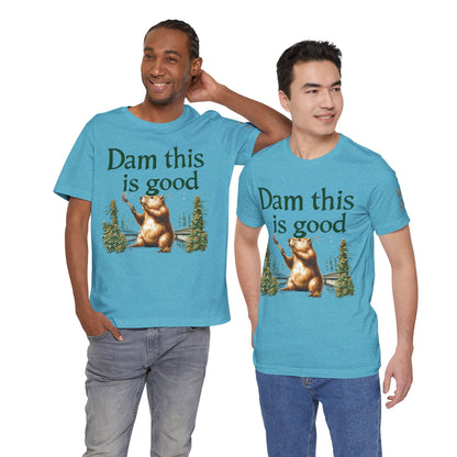 Dam Good Tee - Premium Airlume Cotton Cannabis Culture Beaver Wildlife Humor