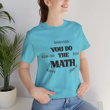 High Roller You Do The Math 420 Equations Cannabis T-Shirt - Premium Mathematical Humor Wordplay Intelligence Comedy Apparel