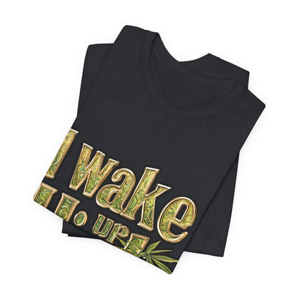 Wake Up High T-Shirt - Premium Airlume Cotton Cannabis Morning Mantra Tee