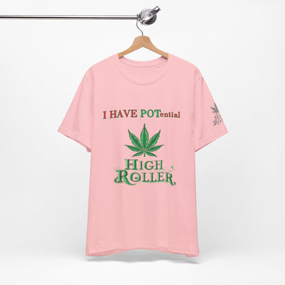 I Have Potential Cannabis Wordplay T-Shirt - Premium 420 Humor Pun Motivational Lifestyle Apparel