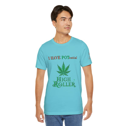 I Have Potential Cannabis Wordplay T-Shirt - Premium 420 Humor Pun Motivational Lifestyle Apparel