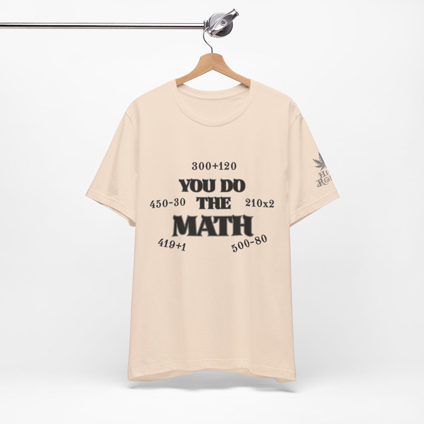 High Roller You Do The Math 420 Equations Cannabis T-Shirt - Premium Mathematical Humor Wordplay Intelligence Comedy Apparel