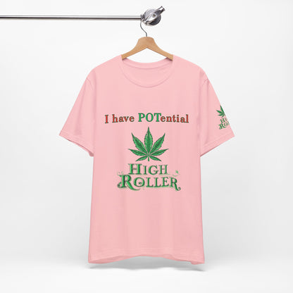 I Have Potential Cannabis Wordplay T-Shirt - Premium 420 Humor Pun Motivational Lifestyle Apparel