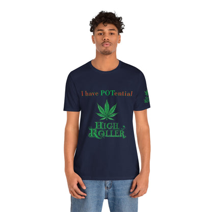 I Have Potential Cannabis Wordplay T-Shirt - Premium 420 Humor Pun Motivational Lifestyle Apparel