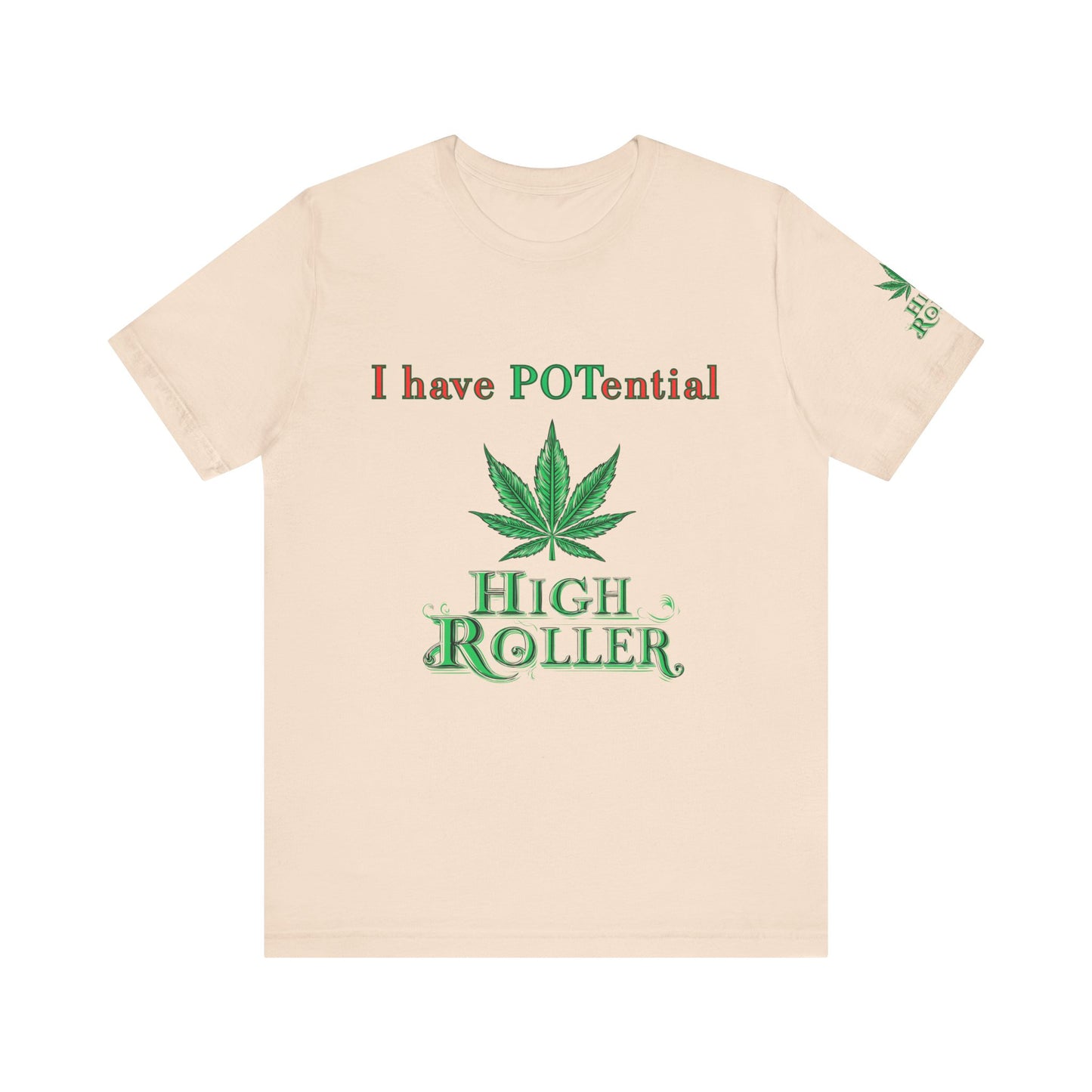 I Have Potential Cannabis Wordplay T-Shirt - Premium 420 Humor Pun Motivational Lifestyle Apparel