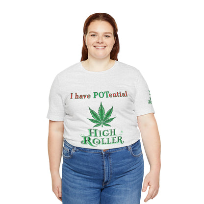 I Have Potential Cannabis Wordplay T-Shirt - Premium 420 Humor Pun Motivational Lifestyle Apparel