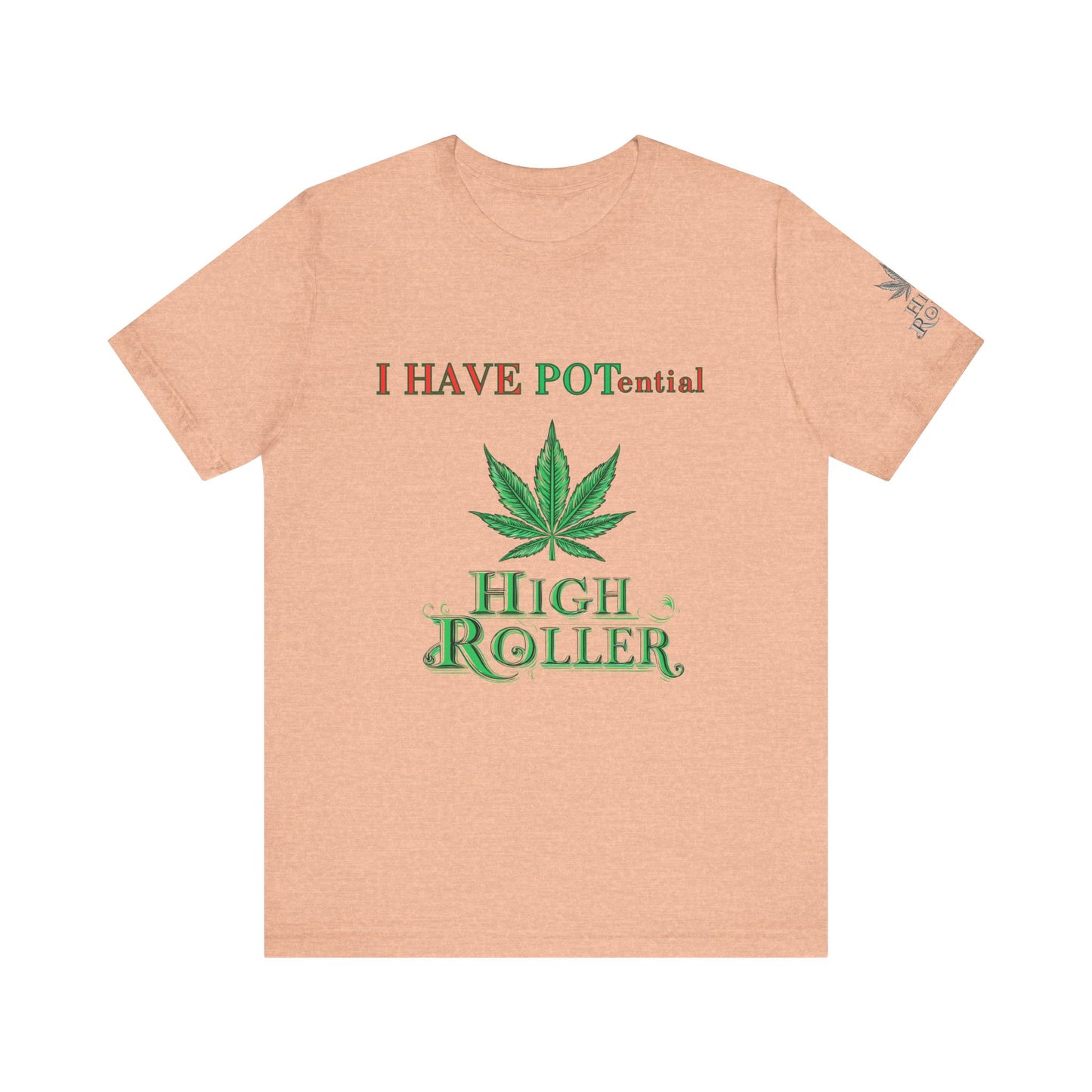 I Have Potential Cannabis Wordplay T-Shirt - Premium 420 Humor Pun Motivational Lifestyle Apparel