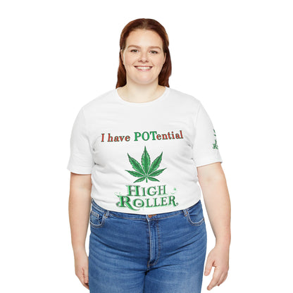 I Have Potential Cannabis Wordplay T-Shirt - Premium 420 Humor Pun Motivational Lifestyle Apparel