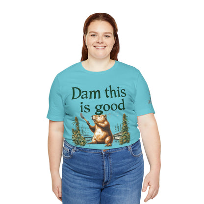 Dam Good Tee - Premium Airlume Cotton Cannabis Culture Beaver Wildlife Humor
