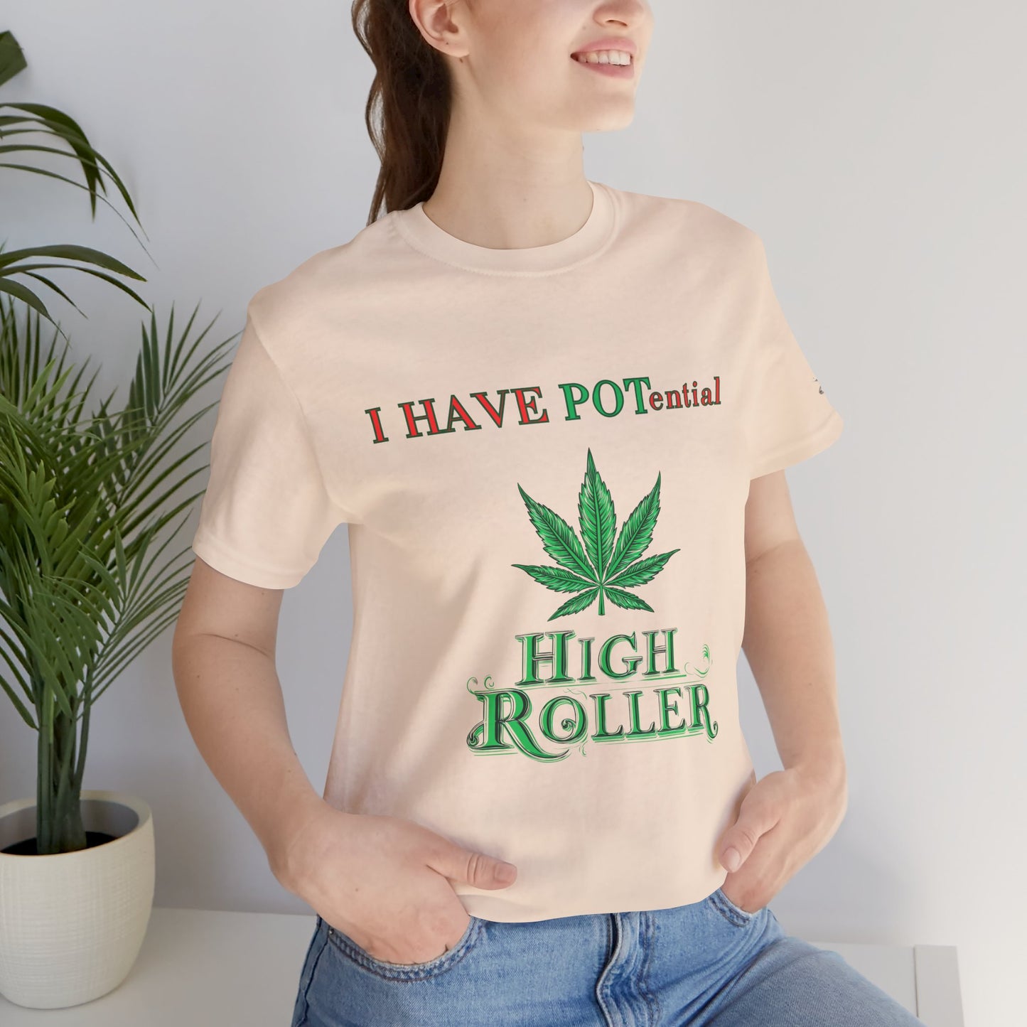 I Have Potential Cannabis Wordplay T-Shirt - Premium 420 Humor Pun Motivational Lifestyle Apparel