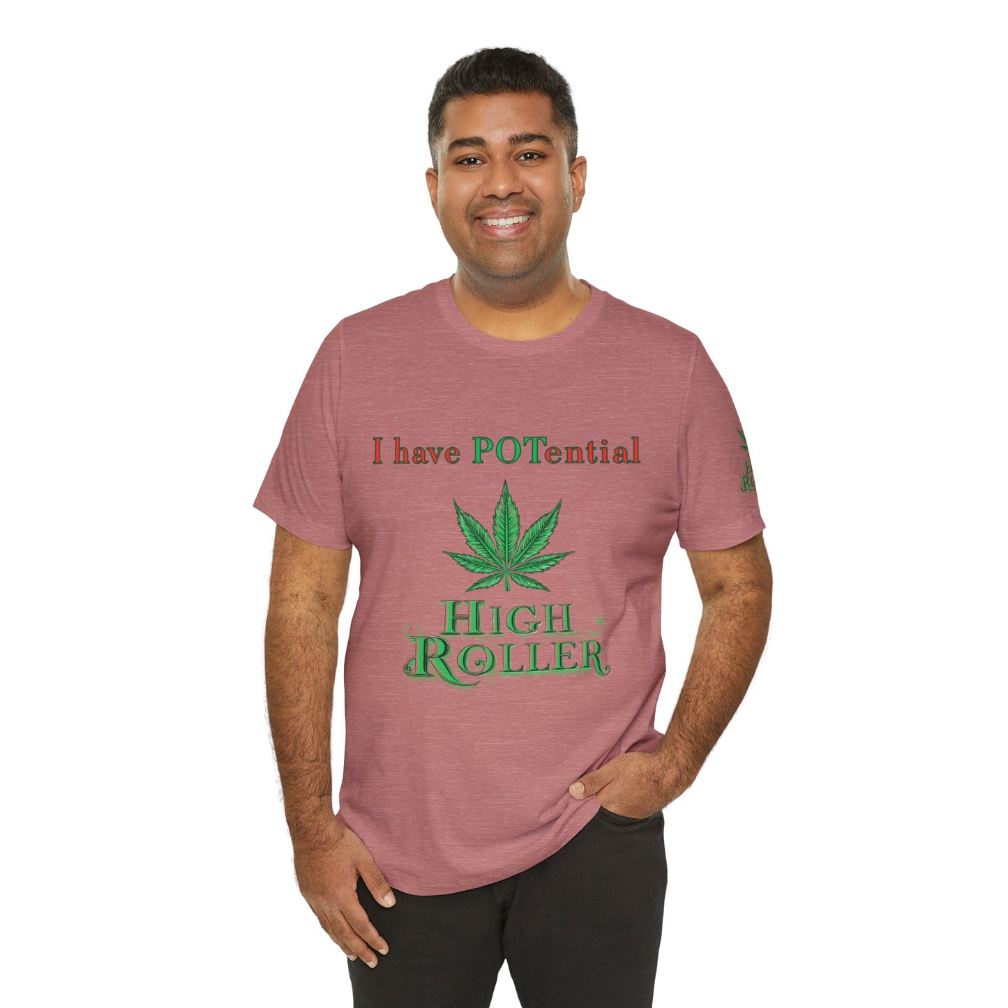 I Have Potential Cannabis Wordplay T-Shirt - Premium 420 Humor Pun Motivational Lifestyle Apparel
