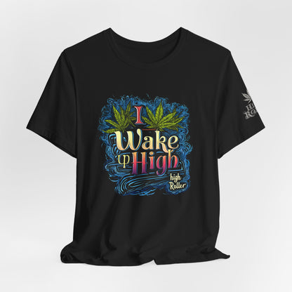 Wake Up High™ | Premium Cannabis Art Tee - Limited Edition | High Roller