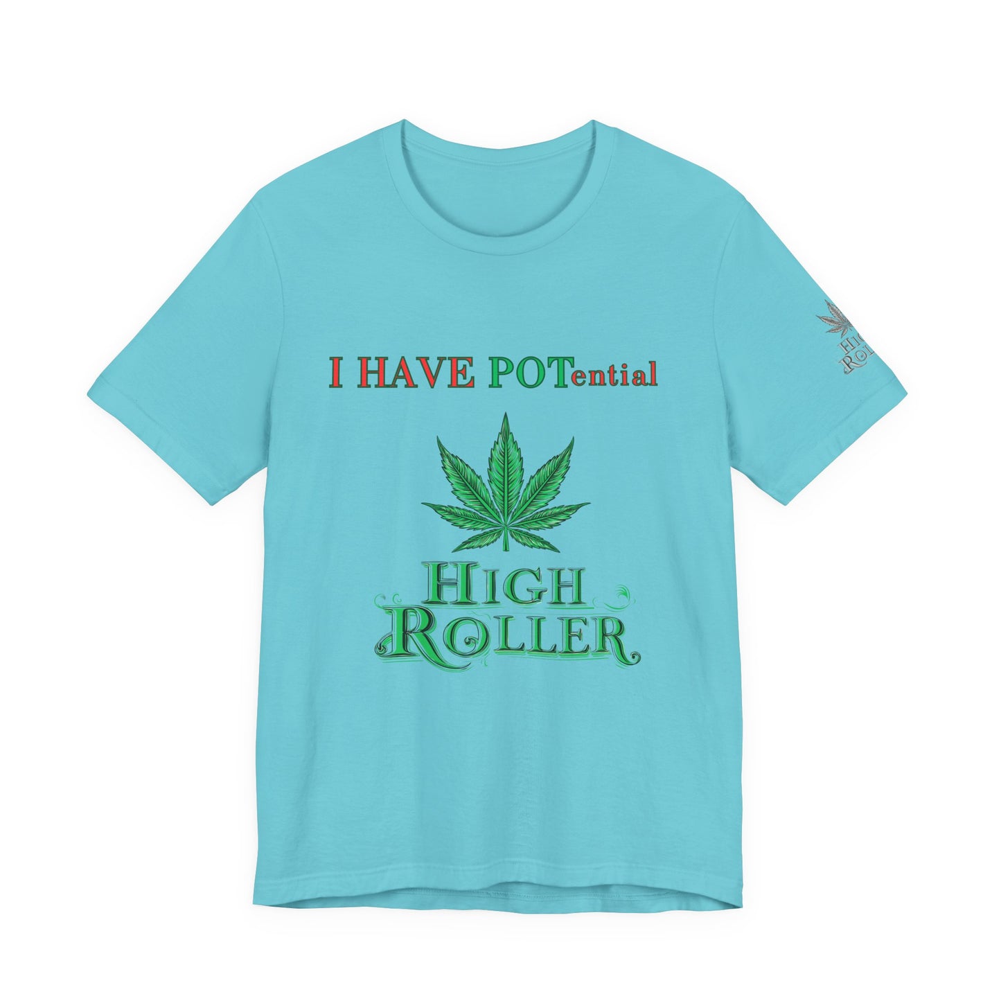 I Have Potential Cannabis Wordplay T-Shirt - Premium 420 Humor Pun Motivational Lifestyle Apparel