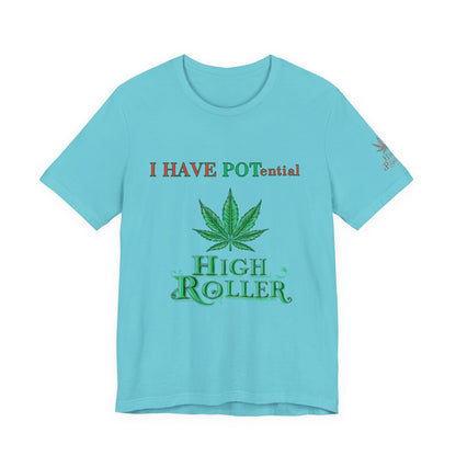 I Have Potential Cannabis Wordplay T-Shirt - Premium 420 Humor Pun Motivational Lifestyle Apparel