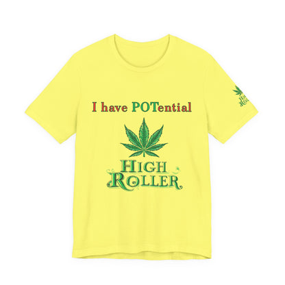 I Have Potential Cannabis Wordplay T-Shirt - Premium 420 Humor Pun Motivational Lifestyle Apparel