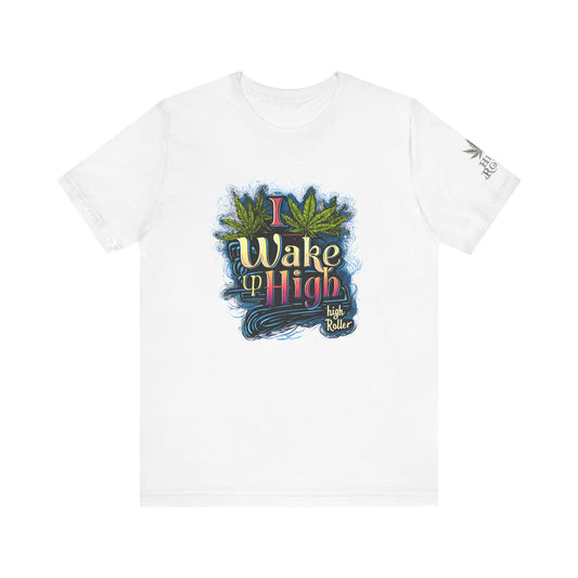 Wake Up High™ | Premium Cannabis Art Tee - Limited Edition | High Roller