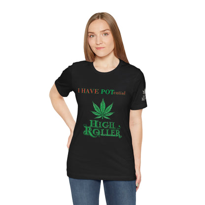 I Have Potential Cannabis Wordplay T-Shirt - Premium 420 Humor Pun Motivational Lifestyle Apparel