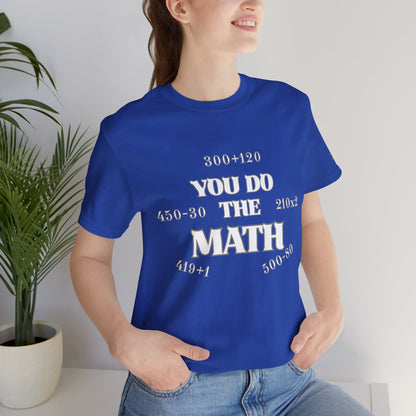 High Roller You Do The Math 420 Equations Cannabis T-Shirt - Premium Mathematical Humor Wordplay Intelligence Comedy Apparel