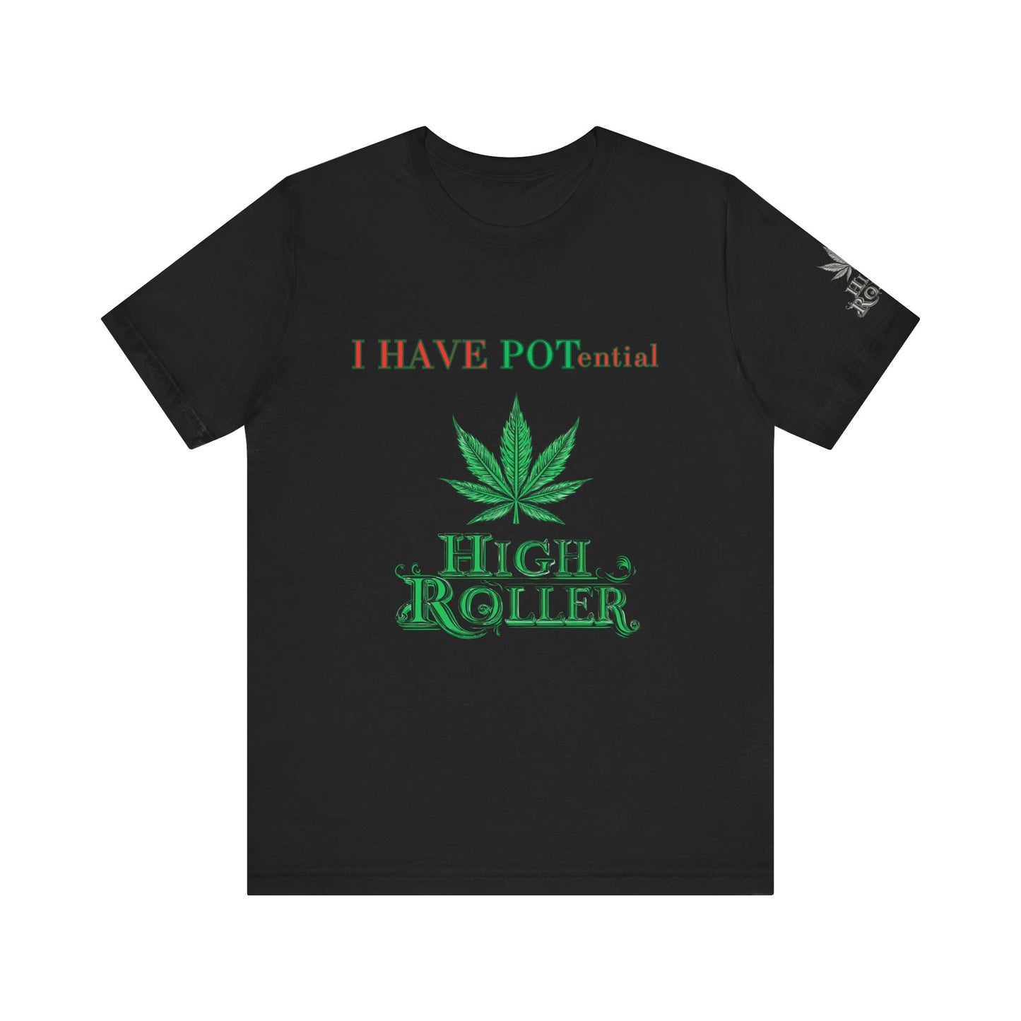 I Have Potential Cannabis Wordplay T-Shirt - Premium 420 Humor Pun Motivational Lifestyle Apparel