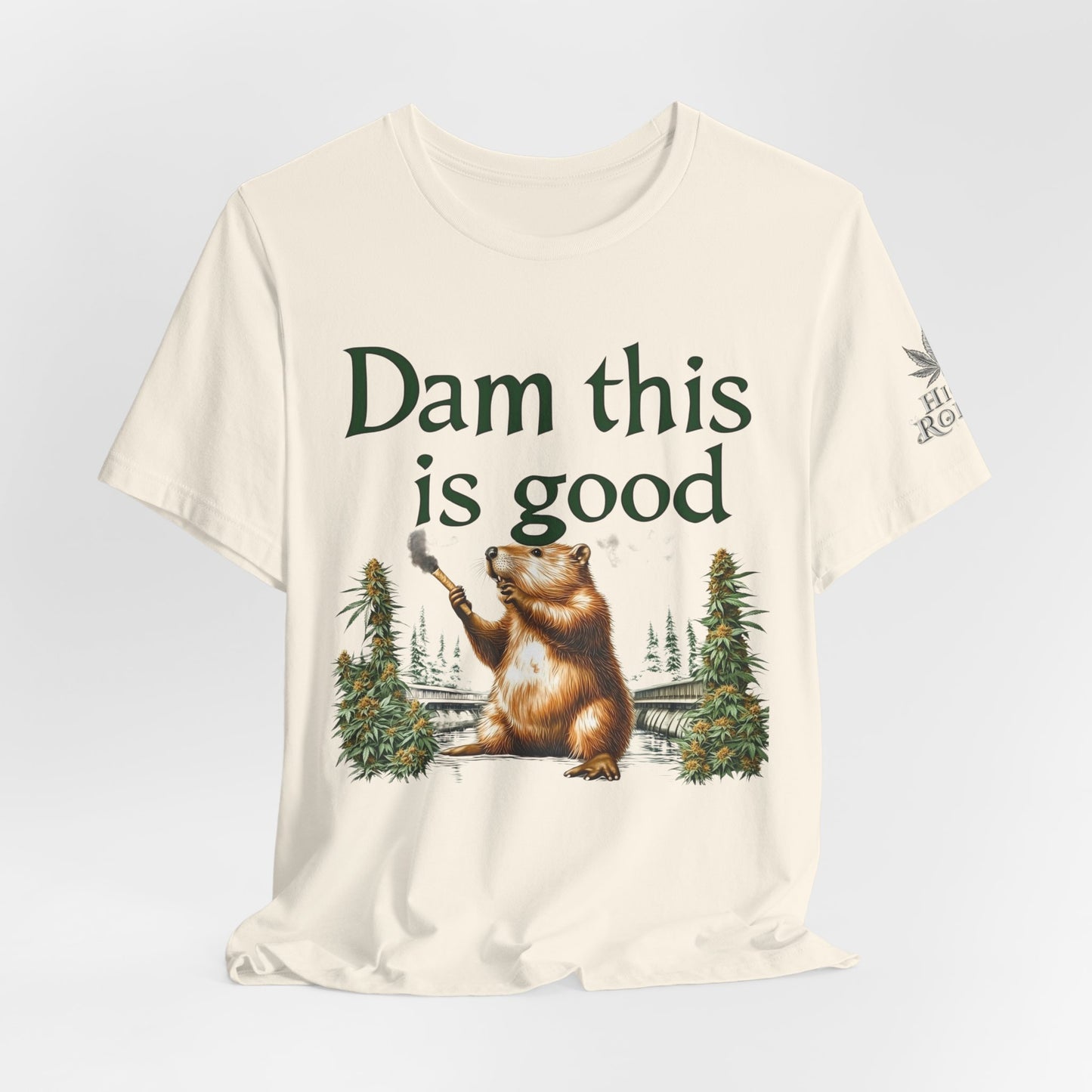 Dam Good Tee - Premium Airlume Cotton Cannabis Culture Beaver Wildlife Humor