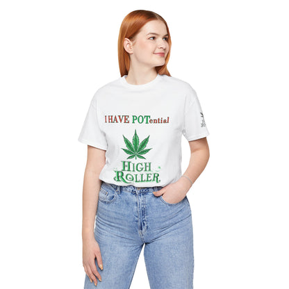 I Have Potential Cannabis Wordplay T-Shirt - Premium 420 Humor Pun Motivational Lifestyle Apparel
