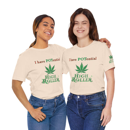 I Have Potential Cannabis Wordplay T-Shirt - Premium 420 Humor Pun Motivational Lifestyle Apparel