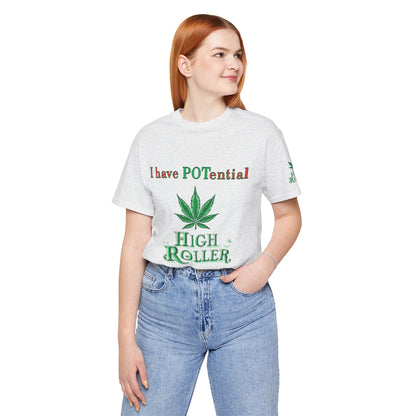 I Have Potential Cannabis Wordplay T-Shirt - Premium 420 Humor Pun Motivational Lifestyle Apparel