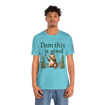 Dam Good Tee - Premium Airlume Cotton Cannabis Culture Beaver Wildlife Humor