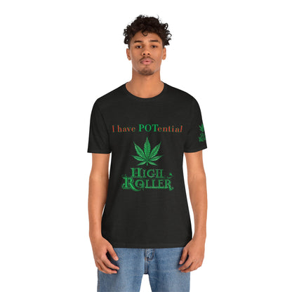 I Have Potential Cannabis Wordplay T-Shirt - Premium 420 Humor Pun Motivational Lifestyle Apparel