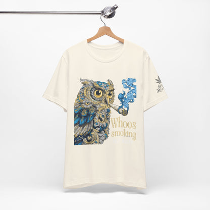 WHOOS SMOKING™ | PREMIUM WISDOM CANNABIS TEE