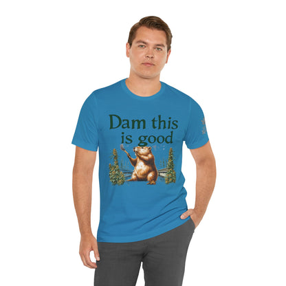 Dam Good Tee - Premium Airlume Cotton Cannabis Culture Beaver Wildlife Humor