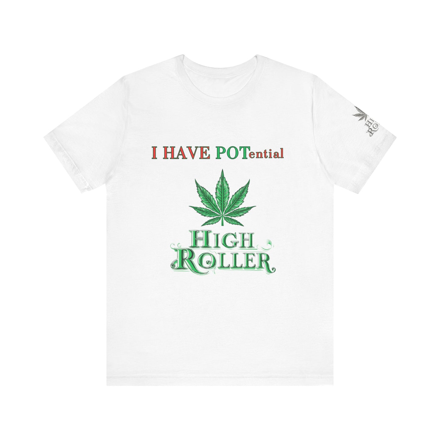 I Have Potential Cannabis Wordplay T-Shirt - Premium 420 Humor Pun Motivational Lifestyle Apparel