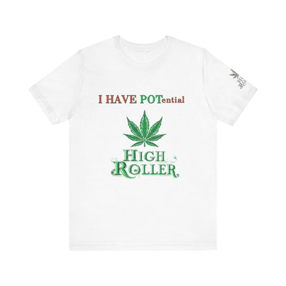 I Have Potential Cannabis Wordplay T-Shirt - Premium 420 Humor Pun Motivational Lifestyle Apparel