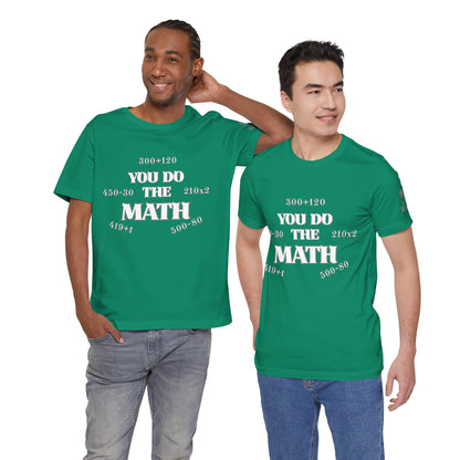 High Roller You Do The Math 420 Equations Cannabis T-Shirt - Premium Mathematical Humor Wordplay Intelligence Comedy Apparel
