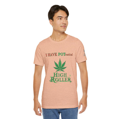 I Have Potential Cannabis Wordplay T-Shirt - Premium 420 Humor Pun Motivational Lifestyle Apparel