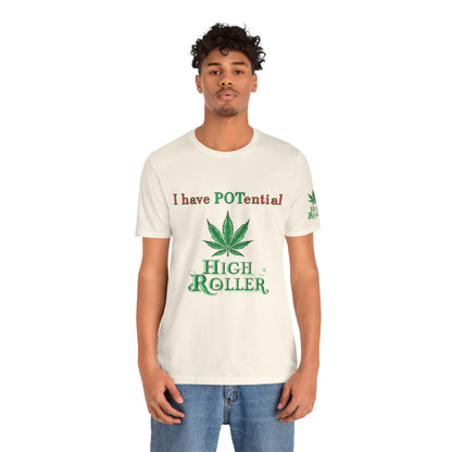 I Have Potential Cannabis Wordplay T-Shirt - Premium 420 Humor Pun Motivational Lifestyle Apparel
