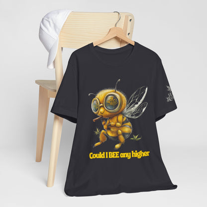 Could I BEE Any Higher - Funny Cannabis Bee 420 Unisex T-Shirt"