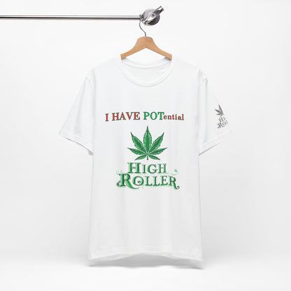 I Have Potential Cannabis Wordplay T-Shirt - Premium 420 Humor Pun Motivational Lifestyle Apparel