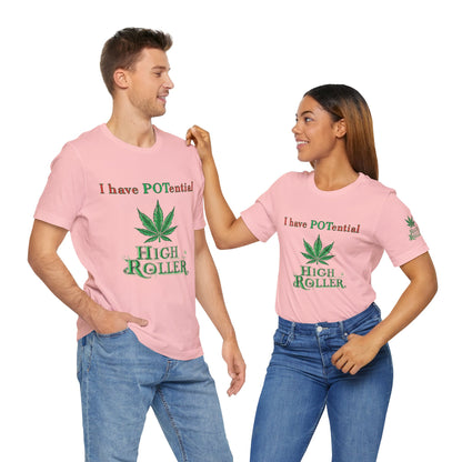 I Have Potential Cannabis Wordplay T-Shirt - Premium 420 Humor Pun Motivational Lifestyle Apparel